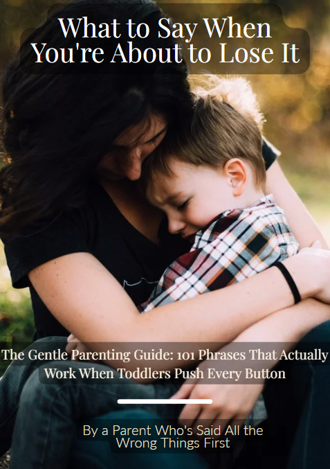 What to Say When You're About to Lose It: The Gentle Parenting Guide
