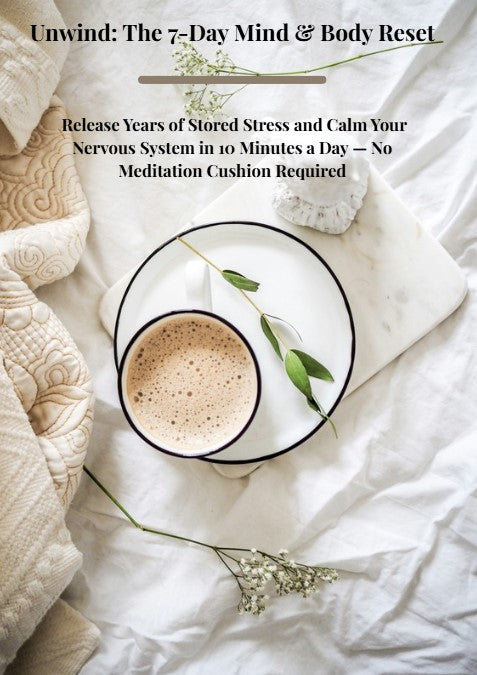Unwind: The 7-Day Mind & Body Reset