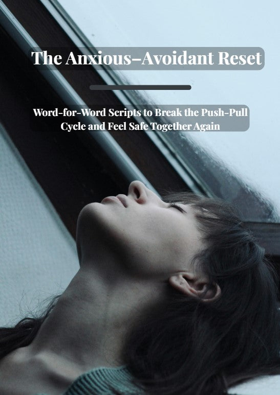 The Anxious–Avoidant Reset